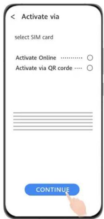 < Activate via select SIM card Activate Online ...... Activate via QR corde ...... CONTINUE