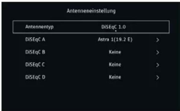 Antenneneinstellung Antennentyp DiSEqC 1.0 DiSEqC A Astra 1(19.2 E) > DiSEqC B Keine > DiSEqC C Keine > DiSEqC D Keine >