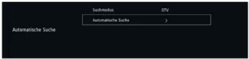 Suchmodus DTV Automatische Sache > Automatische Suche
