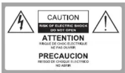 CAUTION RISK OF ELECTRIC SHOCK DO NOT OPEN ATTENTION RISQUE DE CHOC ELECTRIQUE NE PAS OUvrir PRECAUCION RESGO DE CHOQUE ELECTRICO NO ABRER
