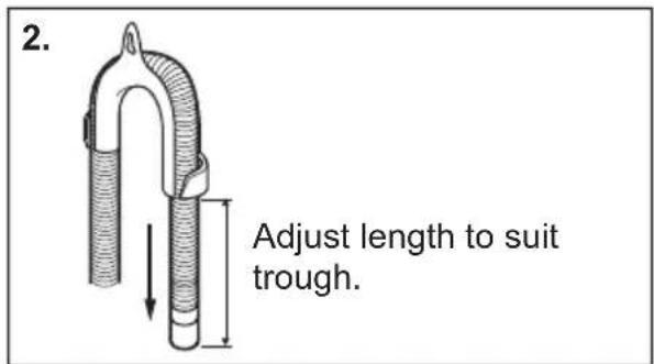2. Adjust length to suit trough.