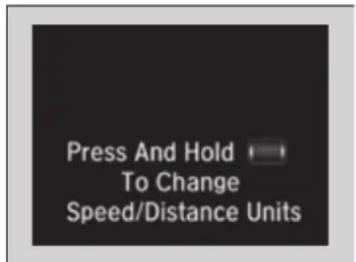 Press And Hold To Change Speed/Distance Units