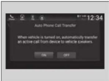 Auto Phone Call Transfer When vehicle is turned on, automatically transfer an active call from device to vehicle speakers. OK Off
