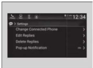 12:34 Settings Change Connected Phone > Edit Replies > Delete Replies > Pop-up Notification >