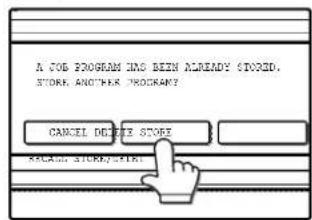 A JOB PROGRAM HAS BEEN ALREADY STORED. STORE, ANOTHERS PROGRAM? CANCEL DELETE STORE SELECT STORE/ORDER!