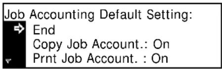 Job Accounting Default Setting: → End Copy Job Account.: On Prnt Job Account. : On