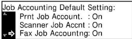 Job Accounting Default Setting: Print Job Account. : On Scanner Job Accnt : On Fax Job Accountng: On