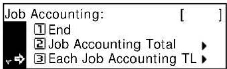 Job Accounting: [ ] ① End ② Job Accounting Total ▶ ③ Each Job Accounting TL ▶