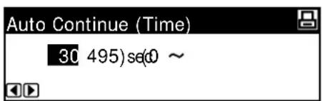 Auto Continue (Time) 30 495)se(0 ~