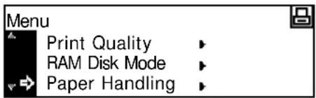 Menu Print Quality RAM Disk Mode Paper Handling
