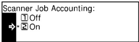 Scanner Job Accounting: ① Off → * ② On