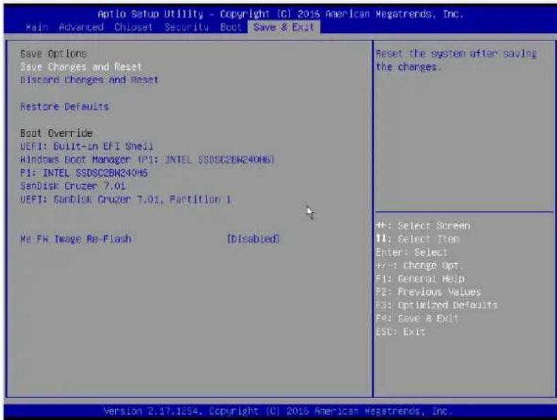 Aptio Setup Utility - Copyright (C) 2016 American Megatrends, Inc. Main Advanced Chipset Security Boot Save & Exit Save Options Save Changes and Reset Discord Changes and Reset Restore Defaults Boot Override UEFI: Built-in EFI Shell Windows Boot Manager (P1: INTEL SSDSC2BW240H6) P1: INTEL SSDSC2BW240H5 SanDisk Cruzer 7.01 UEFI: SanDisk Cruzer 7.01, Partition 1 Me FX Image Re-Flash [Disabled] Reset the system after saving the charges. #: Select Screen II: Select Item Enter: Select +/-: Change Opt. F1: General Help F2: Previous Values F3: Optimized Defaults F4: Save & Exit ESC: Exit Version 2.17.1254. Copyright (C) 2016 American Megatrends, Inc.