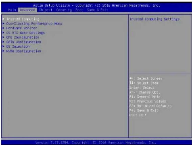 Aptio Setup Utility - Copyright (C) 2016 American Megatrends, Inc. Main Advanced Chipset Security Boot Save & Exit Trusted Computing OverClocking Performance Menu Hardware Monitor SS RTC Note Settings CPU Configuration SATA Configuration OS Selection NVMe Configuration Trusted Computing Settings +: Select Screen T4: Select Item Enter: Select +/-: Change Opt. F1: General Help F2: Previous Values F3: Optimized Defaults F4: Save & Exit ESC: Exit Version 2.17.1254. Copyright (C) 2016 American Megatrends, Inc.