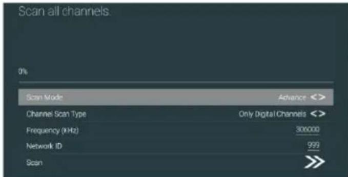 Scan all channels 0% Scan Mode Advance Channel Scan Type Only Digital Channels Frequency (kHz) 300000 Network ID 999 Scan >>>