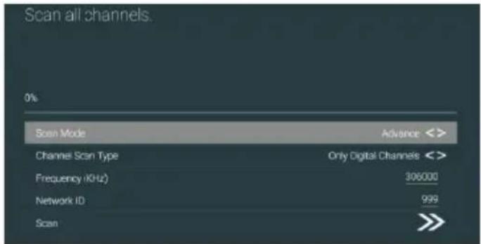 Scan all channels. 0% Scan Mode Advance <> Channel Scan Type Only Digital Channels <> Frequency (kHz) 306000 Network ID 999 Scan