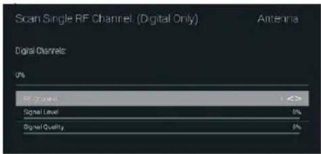 Scan Single RF Channel (Digital Only) Antenna Digital Channels: 0% RF channel Signal Level Signal Quality 10%