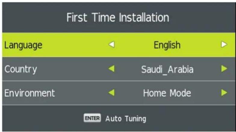 First Time Installation Language English Country Saudi_Arabia Environment Home Mode ENTER Auto Tuning