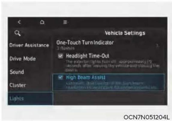 Vehicle Settings Driver Assistance Drive Mode Sound Cluster Lights One-Touch Turn Indicator 3 flushes Headlight Time-Out The exterior lights turn-off approximately 15 seconds after viewing the vehicle and following the status High Beam Assist Automotive: High-Window (R) Light Sensor Automotive to next日起 for other vehicles. OCN7N051204L