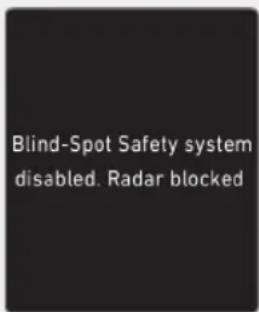 Blind-Spot Safety system disabled. Radar blocked