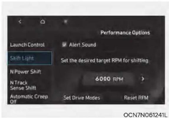 Performance Options Launch Control Alert Sound Shift Light Set the desired target RPM for shifting N Power Shift 6000 RPM N Track Sense Shift Automatic Creep Off Set Drive Modes Reset RPM OCN7N061241L