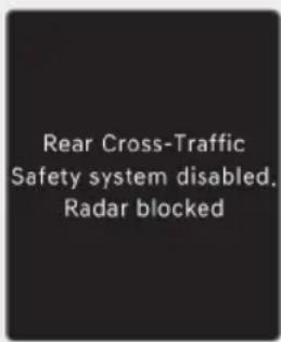 Rear Cross-Traffic Safety system disabled. Radar blocked