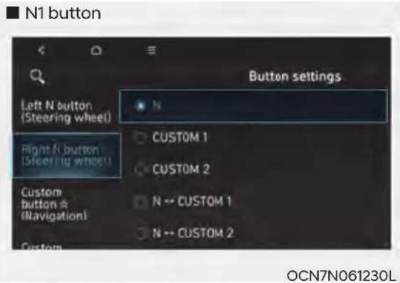 N1 button Left N button (Steering wheel) Right N button (Steering wheel) Custom button & (Navigation) Custom Button settings N CUSTOM 1 CUSTOM 2 N → CUSTOM 1 N → CUSTOM 2 OCN7N061230L