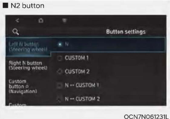 N2 button Button settings Left N button (Steering wheel) Right N button (Steering wheel) Custom button ≈ (Navigation) Custom N CUSTOM 1 CUSTOM 2 N → CUSTOM 1 N → CUSTOM 2 OCN7N061231L