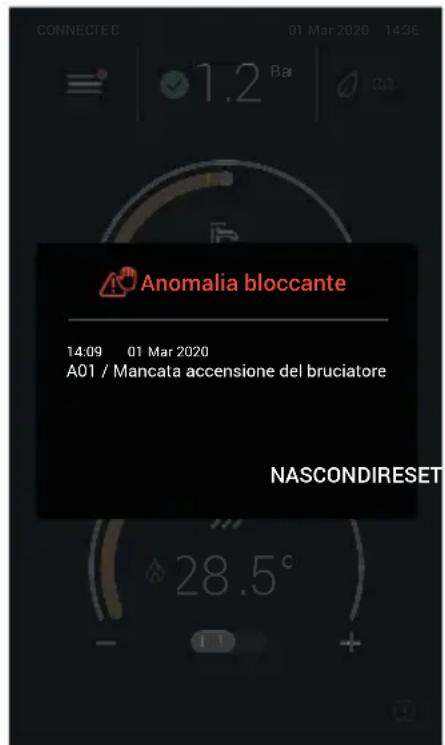 CONNECTED 01 Mar 2020 14:36 1.2 Ba Anomalia bloccante 14:09 01 Mar 2020 A01 / Mancata accensione del bruciatore NASCONDIRESET 28.5°