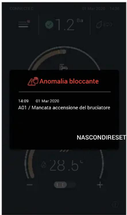 CONNECTED 01 Mar 2020 14:36 1.2 Ba Anomalia bloccante 14:09 01 Mar 2020 A01 / Mancata accensione del bruciatore NASCONDIRESET