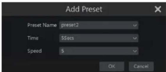 Add Preset Preset Name preset2 Time 5Secs Speed 5 OK Cancel