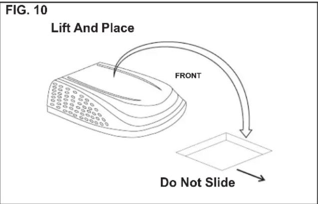 FIG. 10 Lift And Place FRONT Do Not Slide