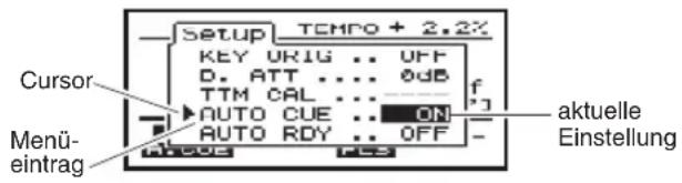 Setup TEMPO + 2.2% KEY UFIG ... OFF D. ATT ... 0dB TTM CAL ... AUTO CUE ... ON AUTO RDY ... OFF Menu- eintrag f aktuelle Einstellung