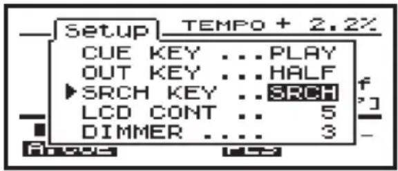 Setup TEMPO + 2.2% CUE KEY ...PLAY OUT KEY ...HALF ▶SRCH KEY ..SRCH LCD CONT .. 5 DIMMER .... 3