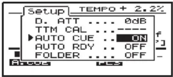 Setup TEMPO + 2.2% D. ATT .... 0dB TTM CAL ... ►AUTO CUE .. ON AUTO RDY .. OFF FOLDER .... OFF