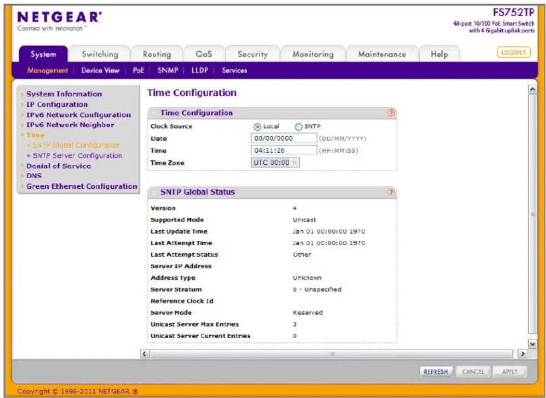 NETGEAR® FS752TP 48-post 10/100 PoE Smart Switch with 4 Gigabit uplink ports Connect with Innovation™ System Switching Routing GoS Security Monitoring Maintenance Help Management Device View PoE SNMP LLDP Services Time Configuration Time Configuration Clock Source Local SNTP Date 00/00/0000 (DD/MM/YYYY) Time 04:11:26 (HH:MM:SS) Time Zone UTC 00:00 SNTP Global Status Version 4 Supported Mode Unicast Last Update Time Jan 01 00:00:00 1970 Last Attempt Time Jan 01 00:00:00 1970 Last Attempt Status Other Server IP Address Address Type Unknown Server Stratum 0 - Unspecified Reference Clock Id Server Mode Reserved Unicast Server Max Entries 3 Unicast Server Current Entries 0 REFRESH CANCEL APPLY Copyright © 1996-2011 NETGEAR ®