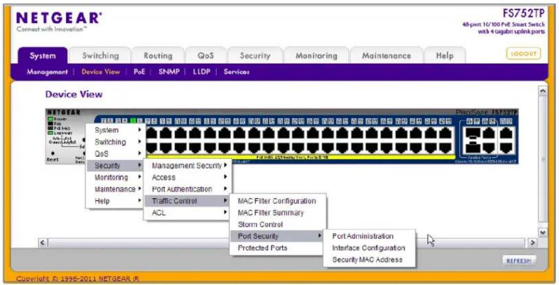NETGEAR® Connect with Innovation™ FS752TP 48-port 10/100 PoE Smart Switch with 4 Gigabin uplink ports System Switching Routing QoS Security Monitoring Maintenance Help PoE SNMP LLDP Services MANAGEMENT PROSAFE FS752TP System Switching QoS Security Monitoring Maintenance Help Management Security Access Port Authentication Traffic Control ACL MAC Filter Configuration MAC Filter Summary Storm Control Port Security Protected Ports Port Administration Interface Configuration Security MAC Address Device View PROSAFE FS752TP Copyright © 1996-2011 NETGEAR ®