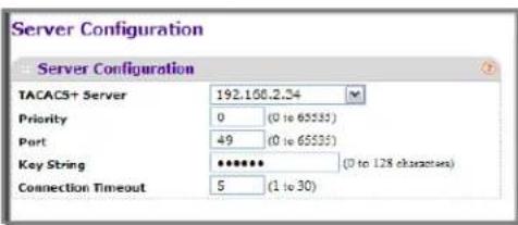 Server Configuration Server Configuration TACACS+ Server 192.166.2.34 Priority 0 (0 to 65535) Port 49 (0 to 65535) Key String **** (0 to 128 characters) Connection Timeout 5 (1 to 30)