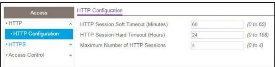 Access •HTTP •HTTP Configuration •HTTPS •Access Control HTTP Configuration HTTP Session Soft Timeout (Minutes) 60 (0 to 60) HTTP Session Hard Timeout (Hours) 24 (0 to 168) Maximum Number of HTTP Sessions 4 (0 to 4)