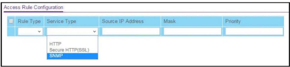 Access Rule Configuration Rule Type Service Type Source IP Address Mask Priority HTTP Secure HTTP(SSL) SNMP