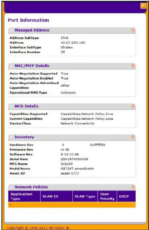 Port Information Managed Address Address SubType IPv4 Address 10.27.233.160 Interface SubType ifIndex Interface Number 25 MAC/PHY Details Auto-Negotiation Supported True Auto-Negotiation Enabled True Auto-Negotiation Advertised other Capabilities Operational MAU Type Unknown MED Details Capabilities Supported Capabilities,Network Policy,Inve Current Capabilities Capabilities,Network Policy,Lota Device Class Network Connectivity Inventory Hardware Rev 0 0:ffff01 Firmware Rev nrr ttt Software Rev 8.16.10.46 Serial Num 23H1974300008 MFG Name 0xbc00 Model Name GB724T smartSwitch Asset ID asset 1717 Network Policies Application Type VLAN ID VLAN Type User Priority DSCP Copyright © 1996-2012 NETGEAR ®