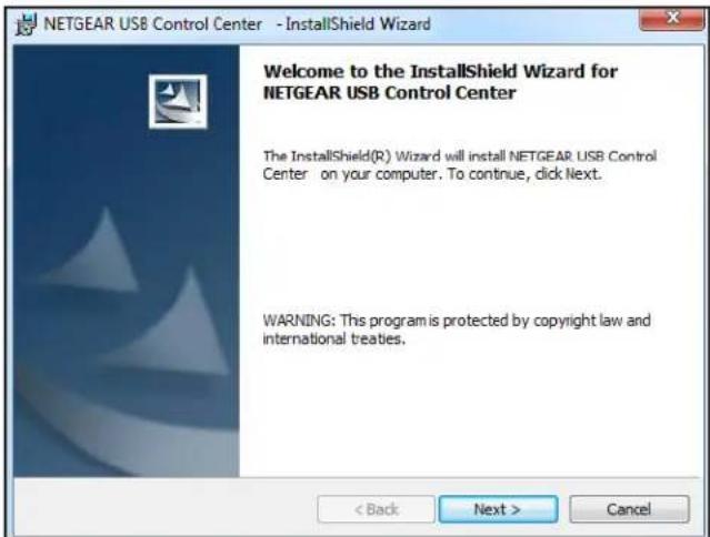 NETGEAR USB Control Center - InstallShield Wizard Welcome to the InstallShield Wizard for NETGEAR USB Control Center The InstallShield(R) Wizard will install NETGEAR USB Control Center on your computer. To continue, click Next. WARNING: This program is protected by copyright law and international treaties. < Back Next > Cancel