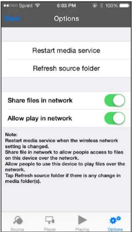 Options Restart media service Refresh source folder Share files in network Allow play in network Note: Restart media service when the wireless network setting is changed. Share file in network to allow people access to files on this device over the network. Allow people to use this device to play files over the network. Tap Refresh source folder if there is any change in media folder(s).