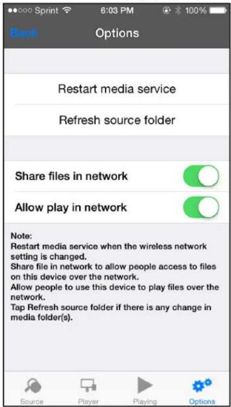 Back Options Restart media service Refresh source folder Share files in network Allow play in network Note: Restart media service when the wireless network setting is changed. Share file in network to allow people access to files on this device over the network. Allow people to use this device to play files over the network. Tap Refresh source folder if there is any change in media folder(s).