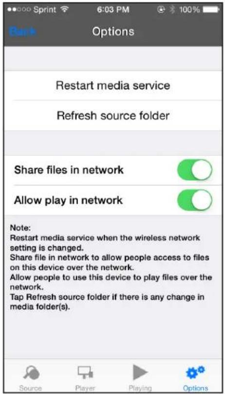 Options Restart media service Refresh source folder Share files in network Allow play in network Note: Restart media service when the wireless network setting is changed. Share file in network to allow people access to files on this device over the network. Allow people to use this device to play files over the network. Tap Refresh source folder if there is any change in media folder(s).
