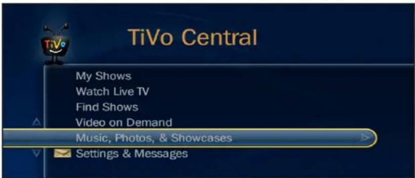 TiVo Central My Shows Watch Live TV Find Shows Video on Demand Music, Photos, & Showcases Settings & Messages
