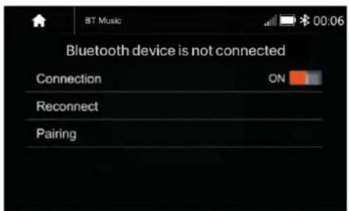 BT Music Bluetooth device is not connected Connection ON Reconnect Pairing