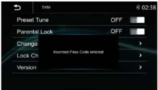 SXM 02:38 Preset Tune OFF Parental Lock OFF Change > Incorrect Pass Code entered > Lock Ch > Version >