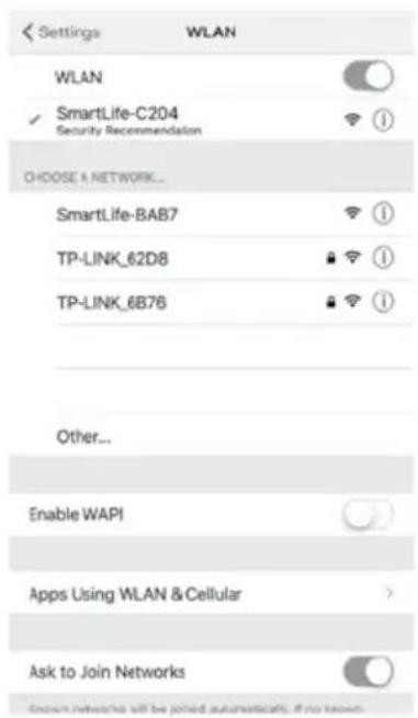 Settings WLAN WLAN ✓ SmartLife-C204 Security Recommendation OHOOSE A NETWORK... SmartLife-BAB7 TP-LINK_62D8 TP-LINK_6B76 Other... Enable WAPI Apps Using WLAN & Cellular Ask to Join Networks Known networks will be joined automatically, if no known.