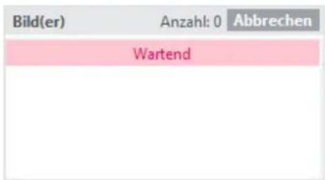 Bild(er) Anzahl: 0 Abbrechen Wartend