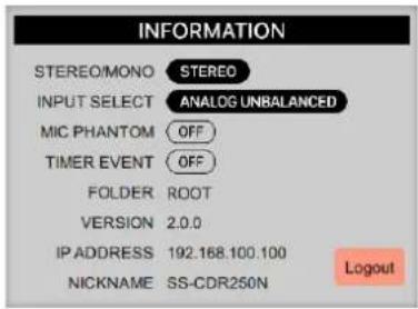 INFORMATION STEREO/MONO STEREO INPUT SELECT ANALOG UNBALANCED MIC PHANTOM OFF TIMER EVENT OFF FOLDER ROOT VERSION 2.0.0 IP ADDRESS 192.168.100.100 NICKNAME SS-CDR250N Logout